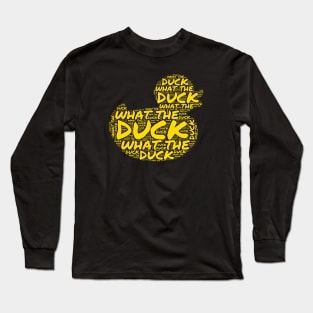 What the Duck Long Sleeve T-Shirt